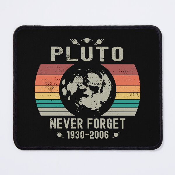 Item preview, Pluto Never Forget Pluto 1930-2006 Funny Space Science Solar System  designed and sold by AugustBrees.