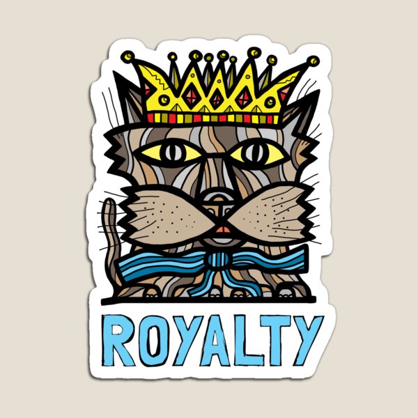 "Royalty" Magnet