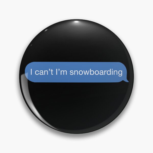 Item preview, I cant I'm snowboarding designed and sold by orlumbuspirate.
