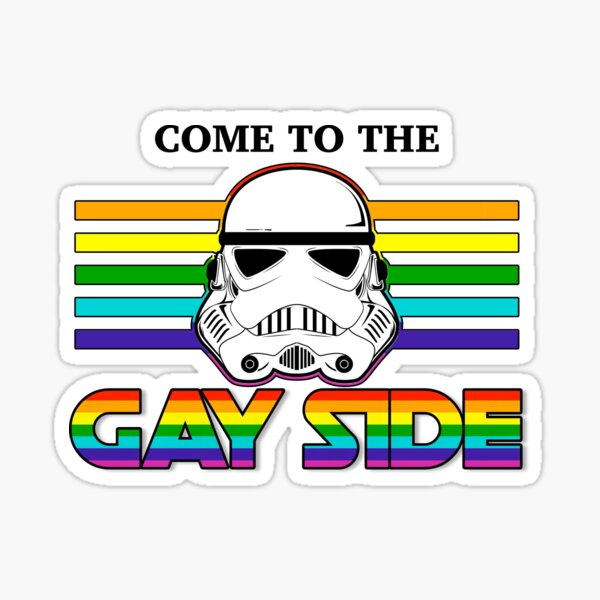 come to the Gay side Sticker
