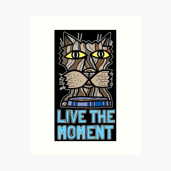 "Live the Moment" Art Print