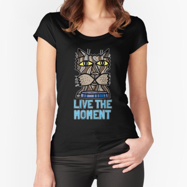 "Live the Moment" Fitted Scoop T-Shirt