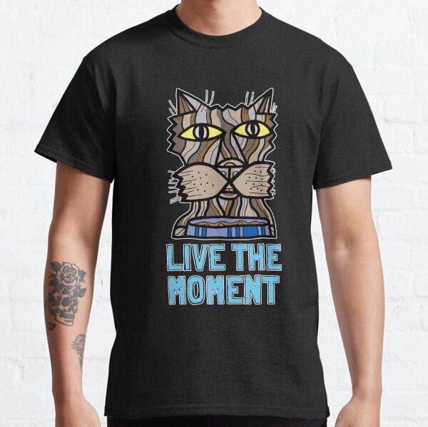 "Live the Moment" Classic T-Shirt