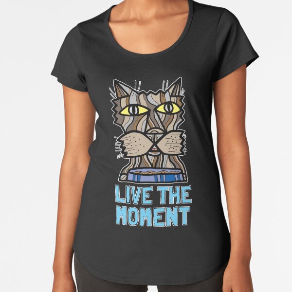 "Live the Moment" Premium Scoop T-Shirt