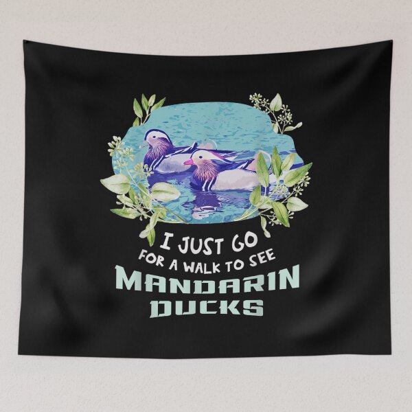 Item preview, I Just Go For A Walk To See Mandarin Ducks  designed and sold by terrycar.