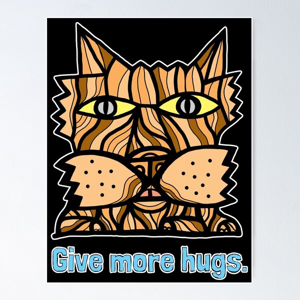 "Give More Hugs" Poster