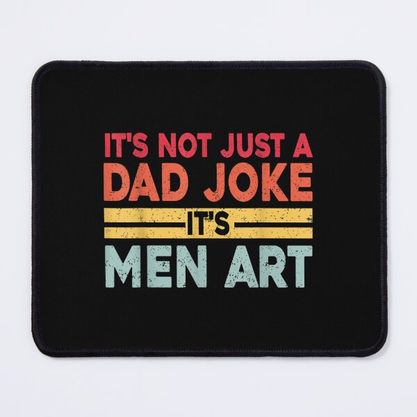Item preview, Mens It's Not Just A Dad Joke It's Men Art Father Puns Dad Jokes designed and sold by terrycar.