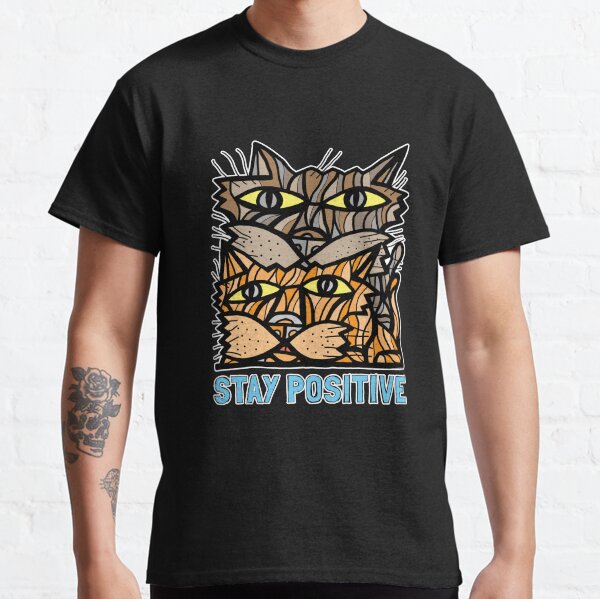 "Stay Positive" Classic T-Shirt