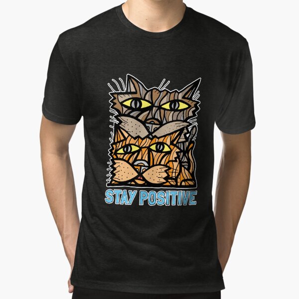 "Stay Positive" Tri-blend T-Shirt