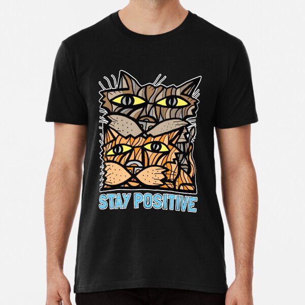 "Stay Positive" Premium T-Shirt