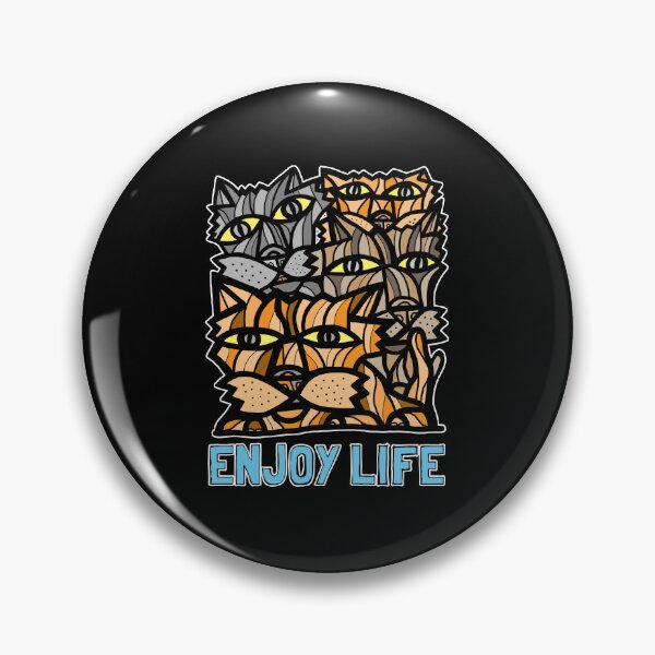 "Enjoy Life" Pin