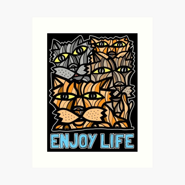 "Enjoy Life" Art Print