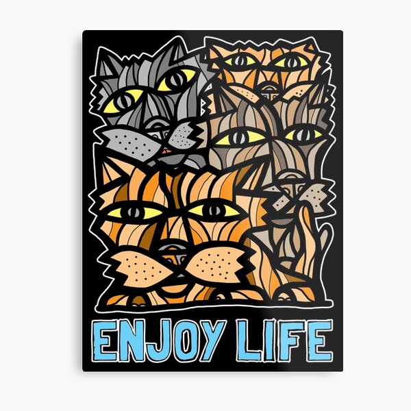 "Enjoy Life" Metal Print