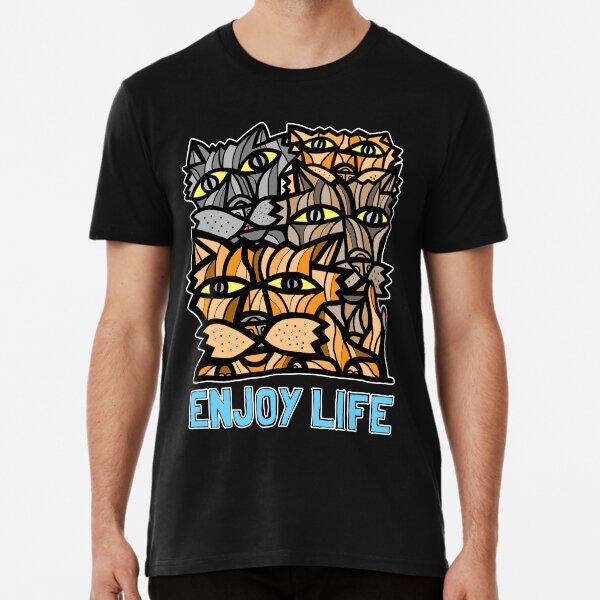 "Enjoy Life" Premium T-Shirt
