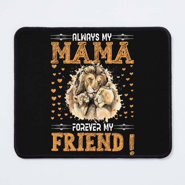 Item preview, Always my mama forever my friend! designed and sold by TeeEagle.