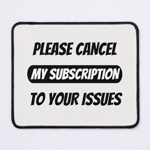 Item preview, Please cancel my subscription to your issues funny political- designed and sold by dreamwearprints.