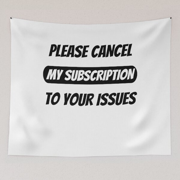 Item preview, Please cancel my subscription to your issues funny political- designed and sold by dreamwearprints.