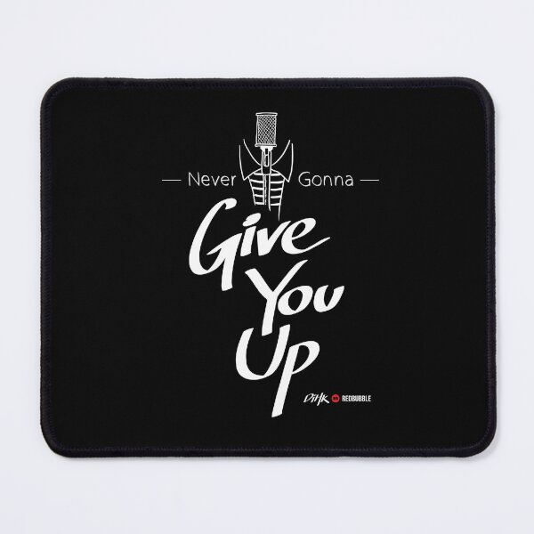 Item preview, Never Gonna Give You Up (Dark Background) designed and sold by DiHK.
