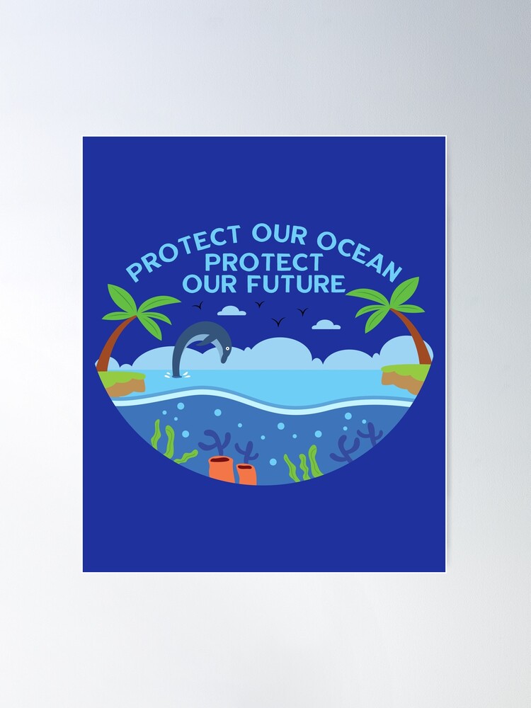 Protect Our Ocean Protect Our Future | Poster