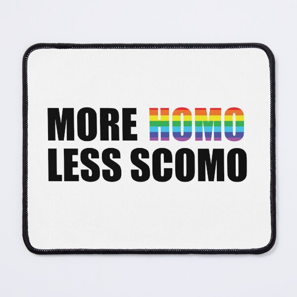Item preview, More Homo, Less Scomo designed and sold by noturaverage-oh.