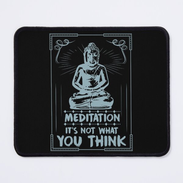 Item preview, Meditation It&x27;s Not What You Think Buddha - Meditation Gear & Apparel Essential . designed and sold by rohnerpkvieu.
