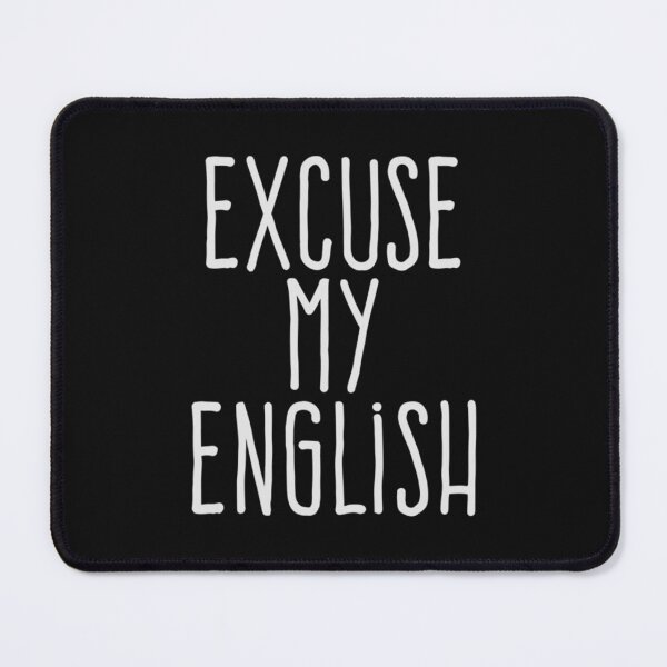 Item preview, Excuse my english designed and sold by LinhNguyenLtres.