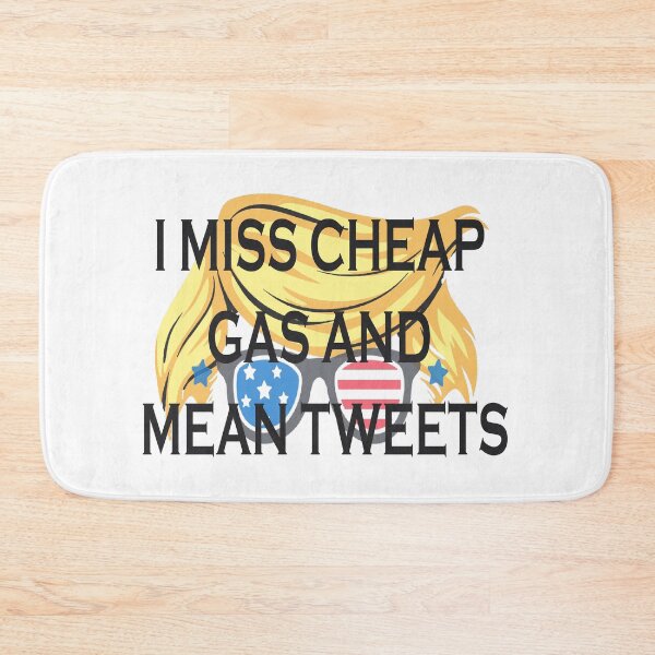 Item preview, I miss cheap gas and mean tweets designed and sold by Audreycarro77.