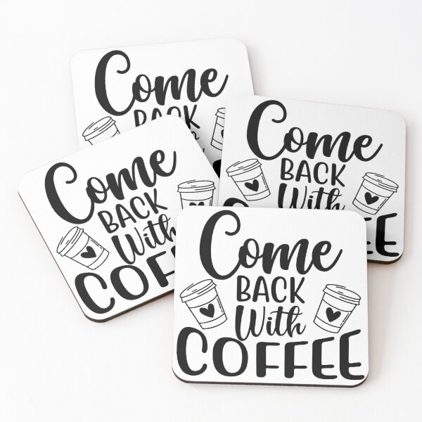 Item preview, Come Back With Coffee. Funny Coffee Lover Saying. designed and sold by That Cheeky Tee.