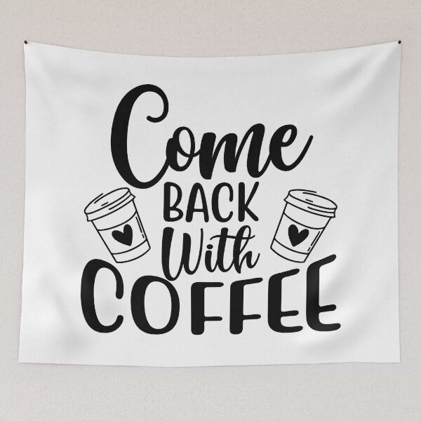 Item preview, Come Back With Coffee. Funny Coffee Lover Saying. designed and sold by That Cheeky Tee.
