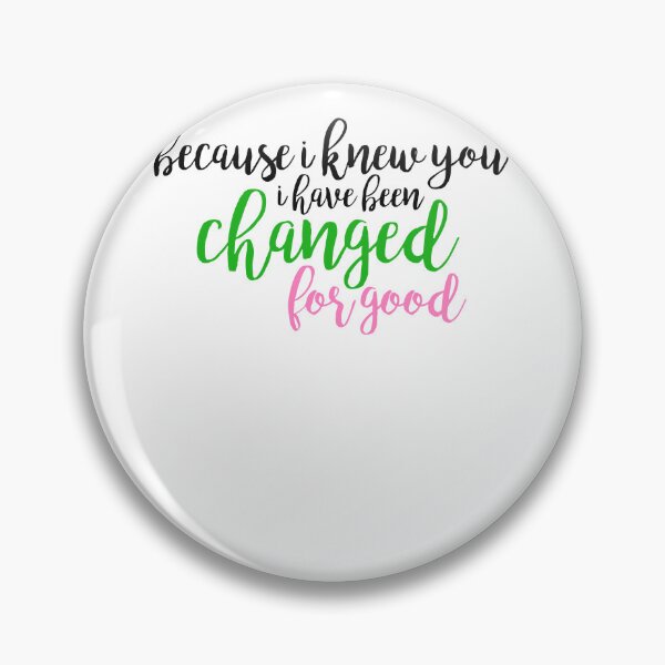 Item preview, I have been changed for good - Wicked Classic  designed and sold by melauncekoepfgk.