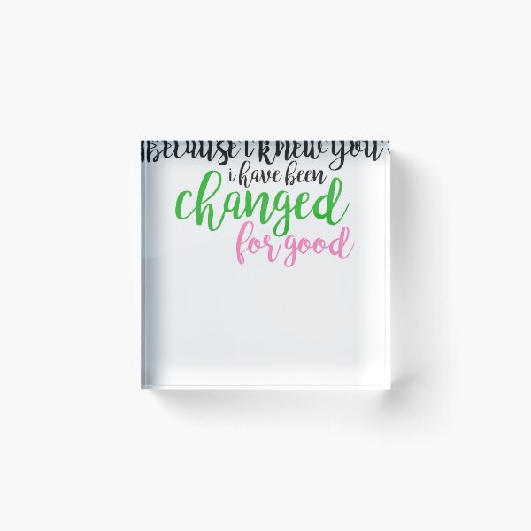 Item preview, I have been changed for good - Wicked Classic  designed and sold by melauncekoepfgk.