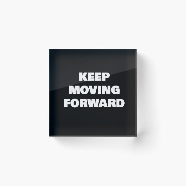 Item preview, KEEP MOVING FORWARD designed and sold by joebrad.