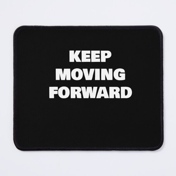 Item preview, KEEP MOVING FORWARD designed and sold by joebrad.