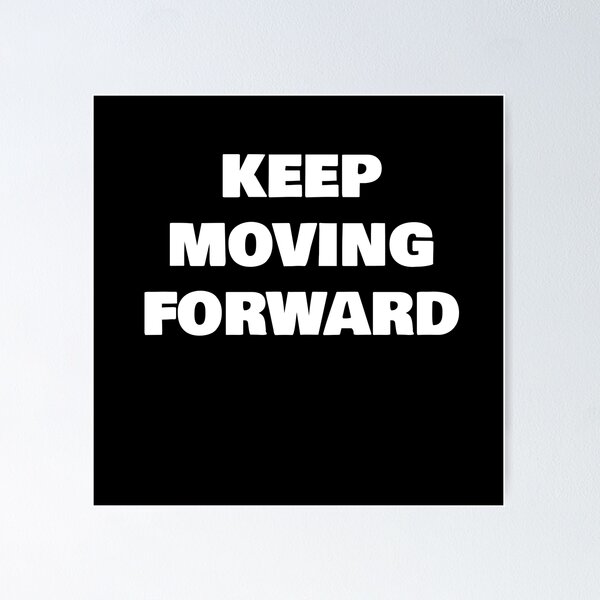 Item preview, KEEP MOVING FORWARD designed and sold by joebrad.