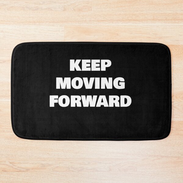 Item preview, KEEP MOVING FORWARD designed and sold by joebrad.