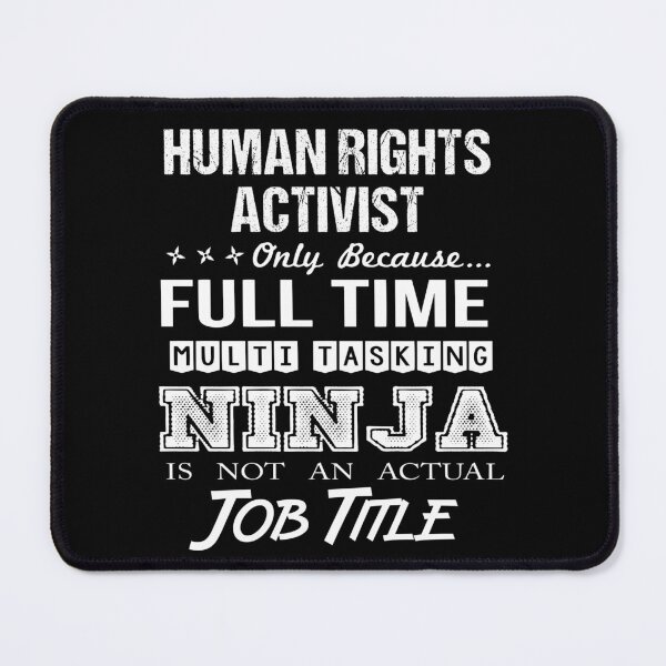 Item preview, Human Rights Activist T Shirt - Multitasking Ninja Job Gift Item Tee designed and sold by miraschroe.