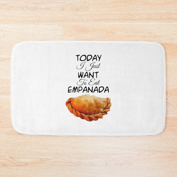 Item preview, I Just Want to Eat Empanada  Poster designed and sold by melauncekoepfgk.