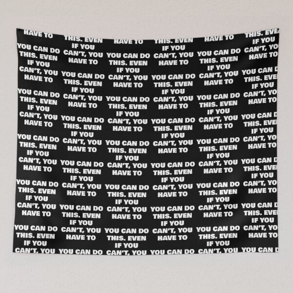 Item preview, YOU CAN DO THIS. EVEN IF YOU CAN’T, YOU HAVE TO designed and sold by joebrad.