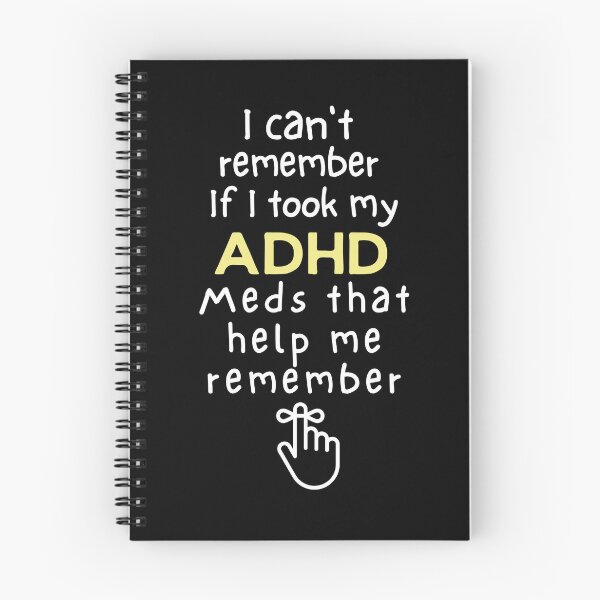 Item preview, ADHD - I can't remember if I took my ADHD meds that help me remember - Light on Dark designed and sold by TheBerriesADHD.