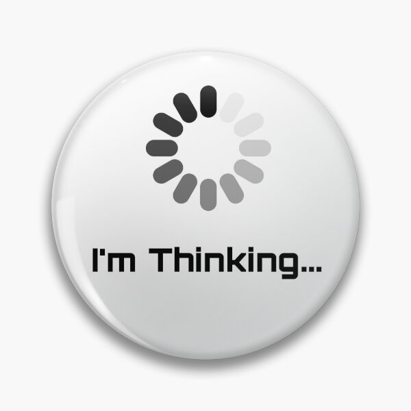 Item preview, I'm Thinking Loading designed and sold by Nilima Bano ⭐⭐⭐⭐.