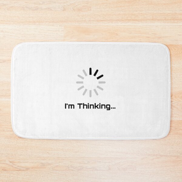 Item preview, I'm Thinking Loading designed and sold by Nilima Bano ⭐⭐⭐⭐.