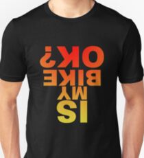 is my bike ok Unisex T-Shirt