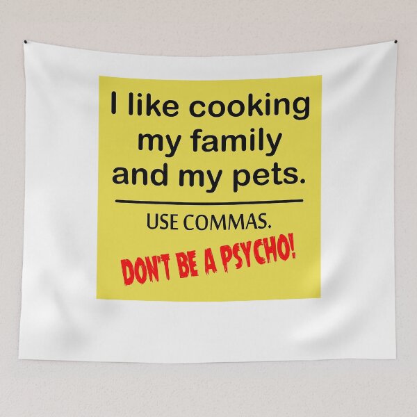 Item preview, I Like Cooking My Family. Use Commas. Dont Be A Psycho Poster designed and sold by melauncekoepfgk.