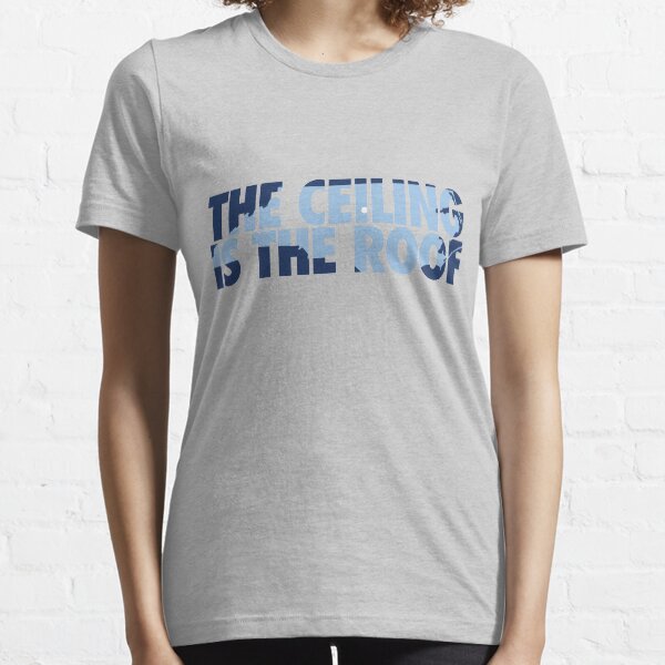 The Ceiling Is The Roof State of Mind (Dark Blue/Light Blue) Essential T-Shirt