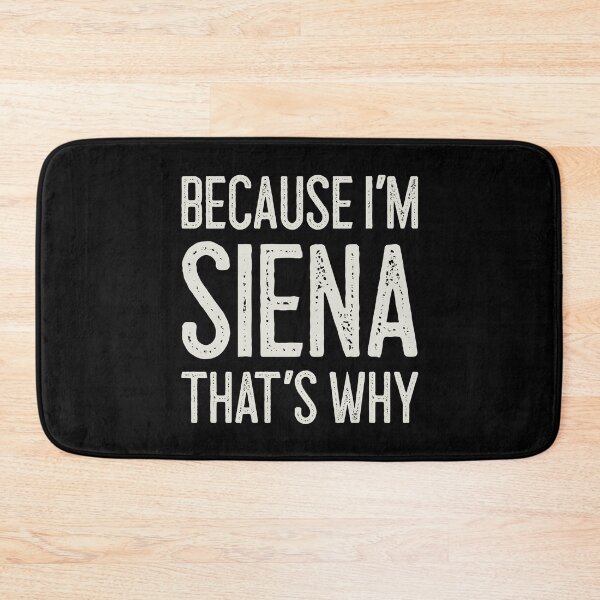 Item preview, Because I’m Siena That’s Why Funny Personalized Name designed and sold by MariosNydras.