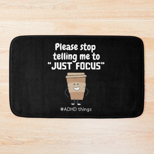 Item preview, ADHD - Please stop telling me to "Just Focus" - Light on Dark designed and sold by TheBerriesADHD.