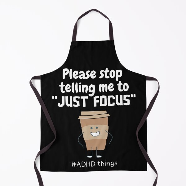 Item preview, ADHD - Please stop telling me to "Just Focus" - Light on Dark designed and sold by TheBerriesADHD.