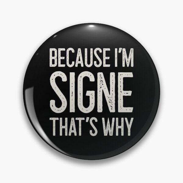 Item preview, Because I’m Signe That’s Why Funny Personalized Name designed and sold by MariosNydras.