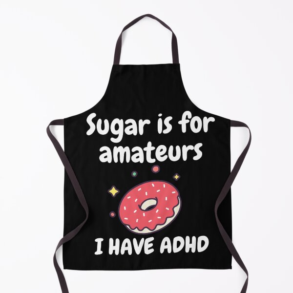 Item preview, ADHD - Sugar is for Amateurs, I have ADHD - Option 1 - Light on Dark designed and sold by TheBerriesADHD.