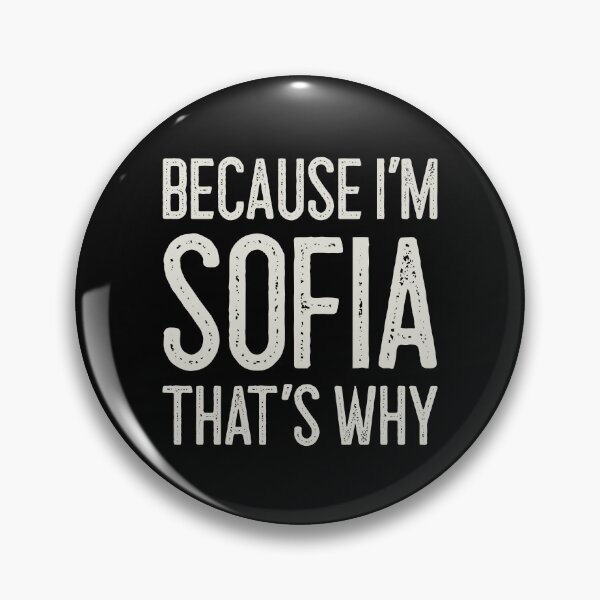 Item preview, Because I’m Sofia That’s Why Funny Personalized Name designed and sold by MariosNydras.